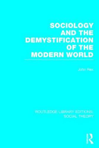 Cover image for Sociology and the Demystification of the Modern World (RLE Social Theory)