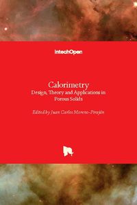 Cover image for Calorimetry: Design, Theory and Applications in Porous Solids