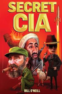 Cover image for Secret CIA: 21 Insane CIA Operations That You've Probably Never Heard of