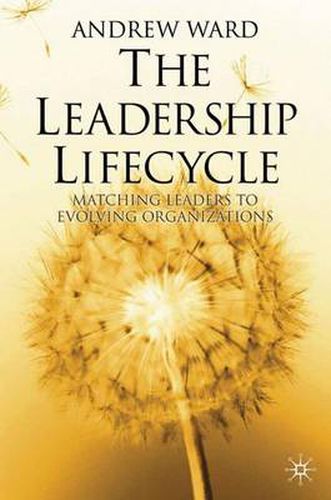 Cover image for The Leadership Lifecycle: Matching Leaders to Evolving Organizations