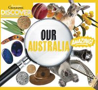 Cover image for Australian Geographic Discover: Our Australia