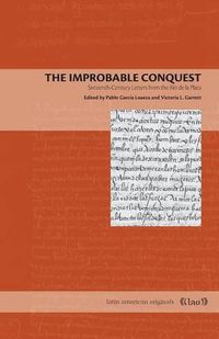 Cover image for The Improbable Conquest: Sixteenth-Century Letters from the Rio de la Plata