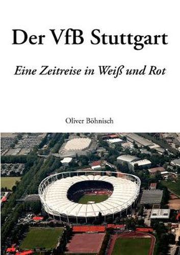 Cover image for Der VfB Stuttgart: Eine Zeitreise in Weiss und Rot