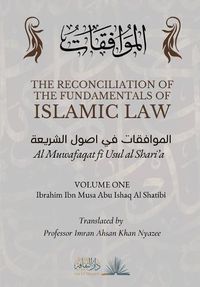 Cover image for The Reconciliation of the Fundamentals of Islamic Law