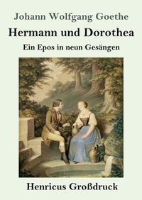 Cover image for Hermann und Dorothea (Grossdruck): Ein Epos in neun Gesangen