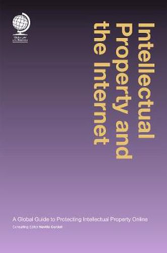 Cover image for Intellectual Property and the Internet: A Global Guide to Protecting Intellectual Property Online