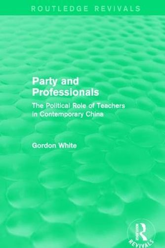 Cover image for Party and Professionals: The Political Role of Teachers in Contemporary China