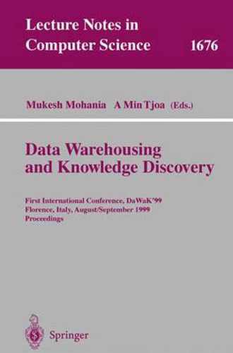 Cover image for Data Warehousing and Knowledge Discovery: First International Conference, DaWaK'99 Florence, Italy, August 30 - September 1, 1999 Proceedings