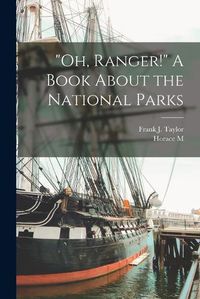 Cover image for "Oh, Ranger!" A Book About the National Parks