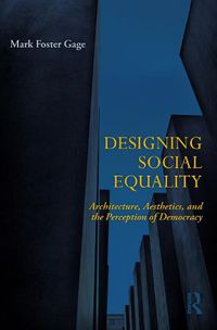 Cover image for Designing Social Equality: Architecture, Aesthetics, and the Perception of Democracy