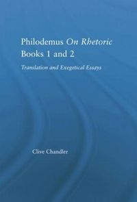 Cover image for Philodemus on Rhetoric Books 1 and 2: Translation and Exegetical Essays