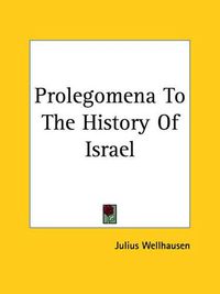 Cover image for Prolegomena To The History Of Israel