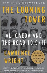Cover image for The Looming Tower: Al Qaeda and the Road to 9/11