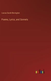 Cover image for Poems, Lyrics, and Sonnets