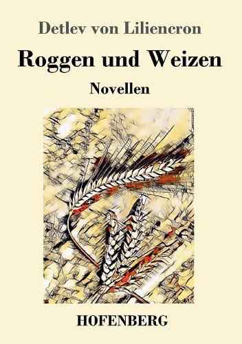 Roggen und Weizen: Novellen