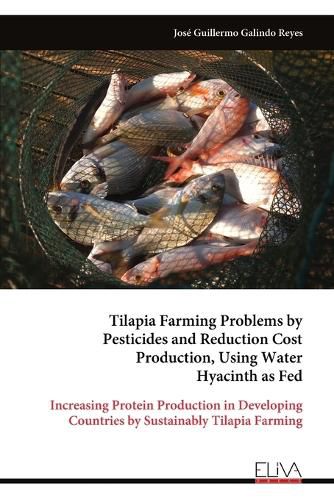 Cover image for Tilapia Farming Problems by Pesticides and Reduction Cost Production, Using Water Hyacinth as Fed