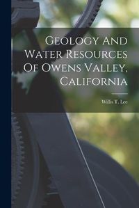 Cover image for Geology And Water Resources Of Owens Valley, California