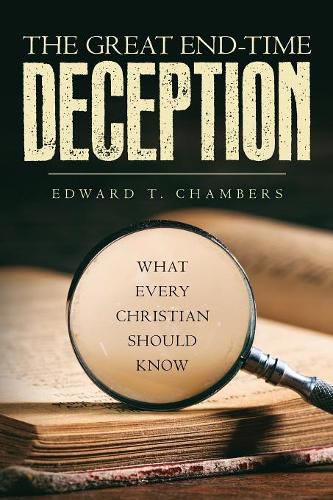 Cover image for The Great End-Time Deception: What Every Christian Should Know