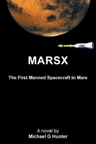 Cover image for Marsx: The First Manned Spacecraft to Mars