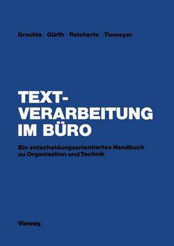 Cover image for Textverarbeitung Im Buro: Ein Entscheidungsorientiertes Handbuch Zu Organisation Und Technik