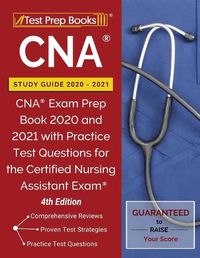 Cover image for CNA Study Guide 2020-2021: CNA Exam Prep Book 2020 and 2021 with Practice Test Questions for the Certified Nursing Assistant Exam [4th Edition]