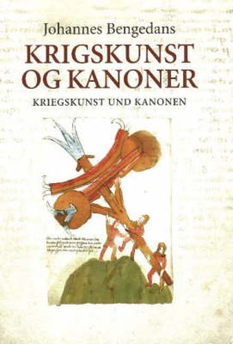 Cover image for Kriegskunst und Kanonen (the Art of War and Canons): Das Buchsenmeister, und Kriegsbuch des Johannes Bengedans