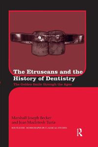 Cover image for The Etruscans and the History of Dentistry: The Golden Smile through the Ages