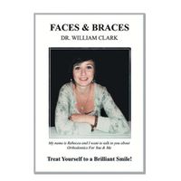 Cover image for Faces & Braces: Treat Yourself to a Brilliant Smile!