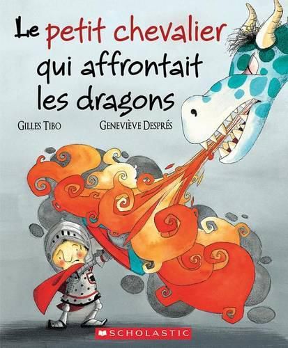 Le Petit Chevalier Qui Affrontait Les Dragons