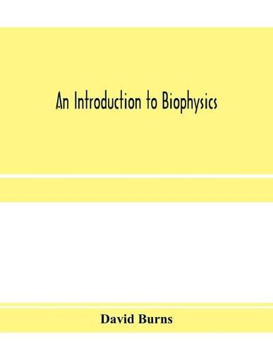 Cover image for An introduction to biophysics