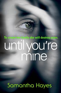 Cover image for Until You're Mine: From the author of Date Night