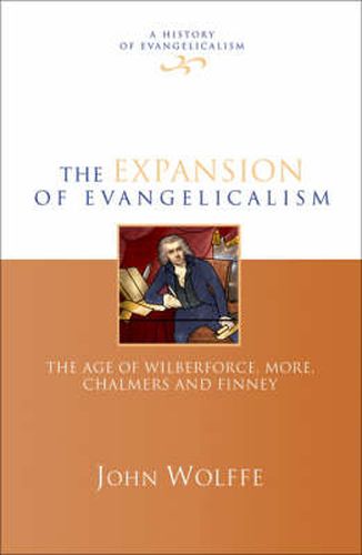 Cover image for The Expansion of evangelicalism: The Age Of Wilberforce, More, Chalmers And Finney