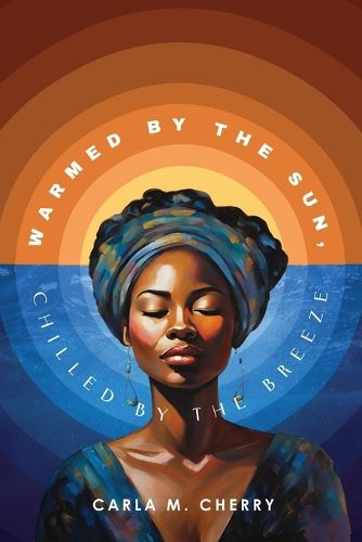Cover image for Warmed By The Sun, Chilled By The Breeze