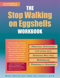 Cover image for Stop Walking On Eggshells Workbook: Practical Strategies for Living with Someone Who Has Borderline Personality Disorder