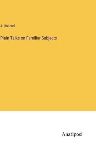 Cover image for Plain Talks on Familiar Subjects