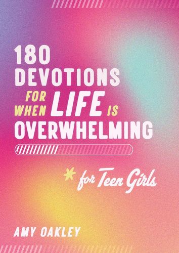 Cover image for 180 Devotions for When Life Is Overwhelming for Teen Girls