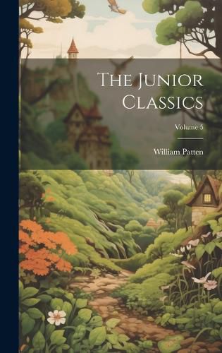 Cover image for The Junior Classics; Volume 5