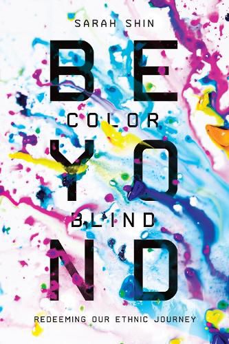 Cover image for Beyond Colorblind - Redeeming Our Ethnic Journey