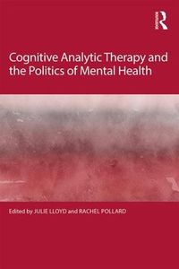 Cover image for Cognitive Analytic Therapy and the Politics of Mental Health