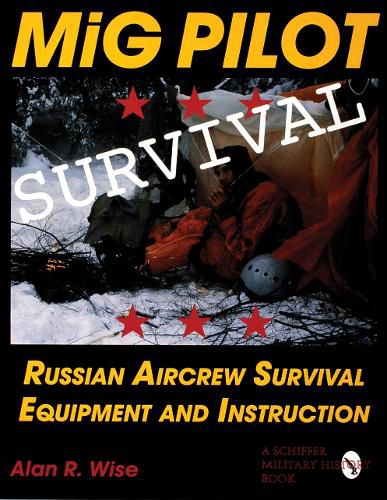 Cover image for Mig Pilot Survival: Russian Aircrew Survival Equipment and Instruction