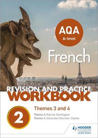 Cover image for AQA A-level French Revision and Practice Workbook: Themes 3 and 4