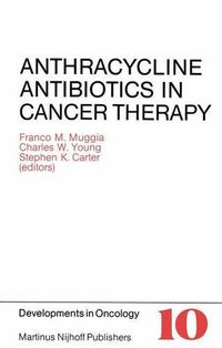 Cover image for Anthracycline Antibiotics in Cancer Therapy: Proceedings of the International Symposium on Anthracycline Antibiotics in Cancer Therapy, New York, New York, 16-18 September 1981