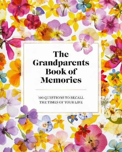 Cover image for A Grandparent's Book of Memories: 100 Questions to Recall The Times of Your Life