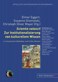 Cover image for Scientia Valescit: Zur Institutionalisierung Von Kulturellem Wissen in Romanischem Mittelalter Und Frueher Neuzeit