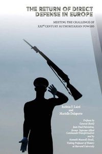 Cover image for The Return of Direct Defense in Europe: Meeting the 21st Century Authoritarian Challenge