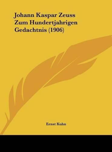 Cover image for Johann Kaspar Zeuss Zum Hundertjahrigen Gedachtnis (1906)