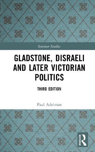 Cover image for Gladstone, Disraeli and Later Victorian Politics