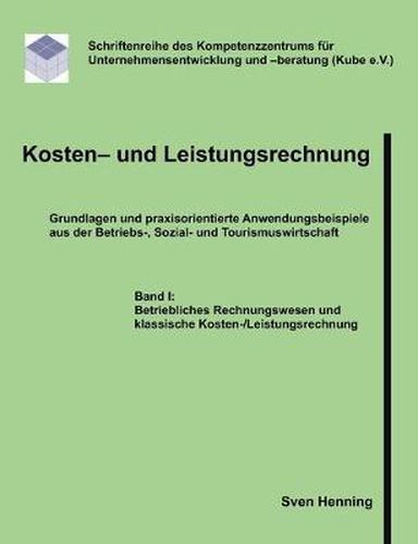Cover image for Kosten- und Leistungsrechnung - Band I: 60 praxisorientierte Anwendungsbeispiele