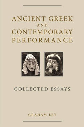 Cover image for Ancient Greek and Contemporary Performance: Collected Essays