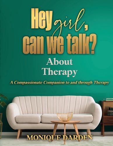 Cover image for Hey Girl, Can We Talk? -About Therapy